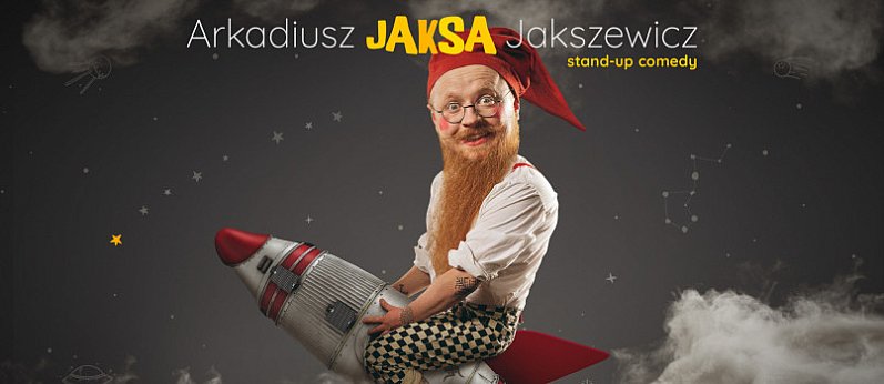 Ostróda, Tawerna: Stand-up Arkadiusz Jaksa Jakszewicz "Kosmos...