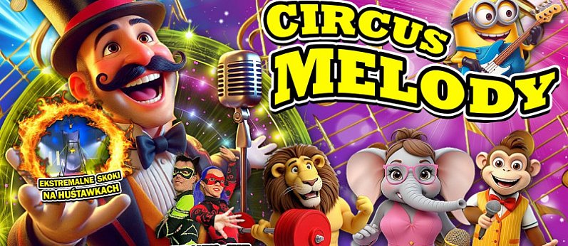 Akrobacje, humor, magia, muzyka czyli Circus Melody w Ostródzie!