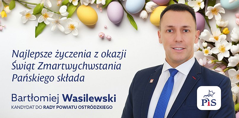 Życzenia z okazji Świąt Wielkanocnych składa Bartłomiej Wasilewski - 89293