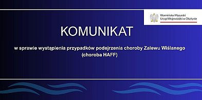 Komunikat w sprawie wystąpienia przypadków podejrzenia choroby Zalewu Wiślanego-99871