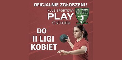 II liga piłki ręcznej w Ostródzie! KS Play Ostróda zagra w II lidze kobiet!-101191
