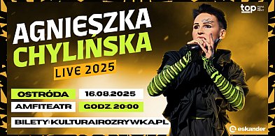 Już 16 sierpnia Agnieszka Chylińska wystąpi w Ostródzie!-101924