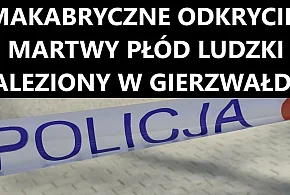 Gierzwałd: Makabryczne odkrycie! Martwy płód ludzki w oczyszczalni ścieków