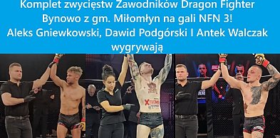 Komplet zwycięstw zawodników Dragon Fighter Bynowo z gm. Miłomłyn na gali NFN 3!