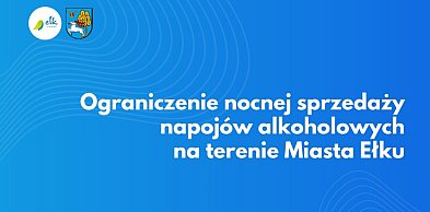Od 14 maja zakaz nocnej sprzedaży alkoholu w Ełku