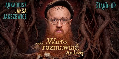 Regulamin konkursu stand-up Arkadiusz Jaksy Jakszewicza Warto rozmawiać, Andrzej