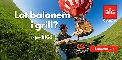 Grillowanie i lot balonem – darmowe atrakcje w BIG Ostróda