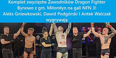 Komplet zwycięstw zawodników Dragon Fighter Bynowo z gm. Miłomłyn na gali NFN 3!