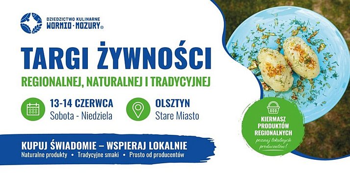 Smacznie, naturalnie i regionalnie będzie 13-14 czerwca na Targach Żywności w Olsztynie