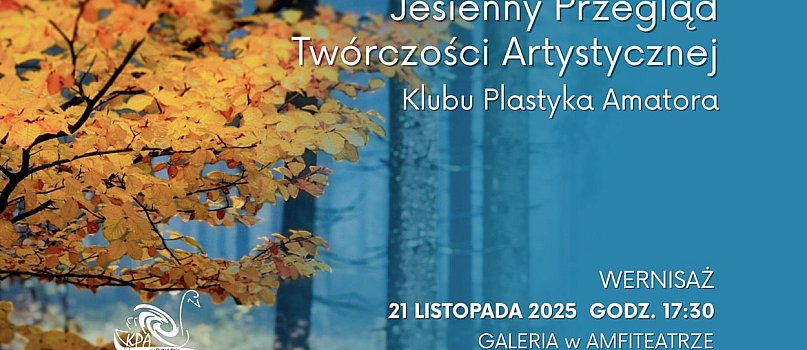 Jesienny Przegląd Twórczości Artystycznej Klubu Plastyka Amatora-808