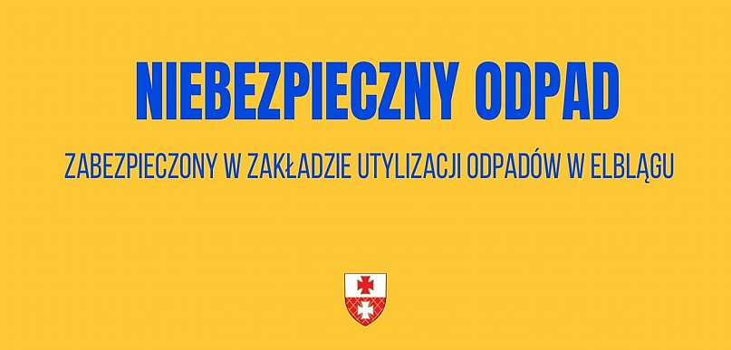 Zabezpieczono radioaktywne odpady, które trafiły do zakładu utylizacji w Elblągu