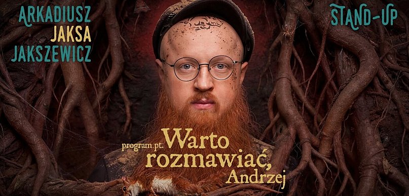 Regulamin konkursu stand-up Arkadiusz Jaksy Jakszewicza Warto rozmawiać, Andrzej