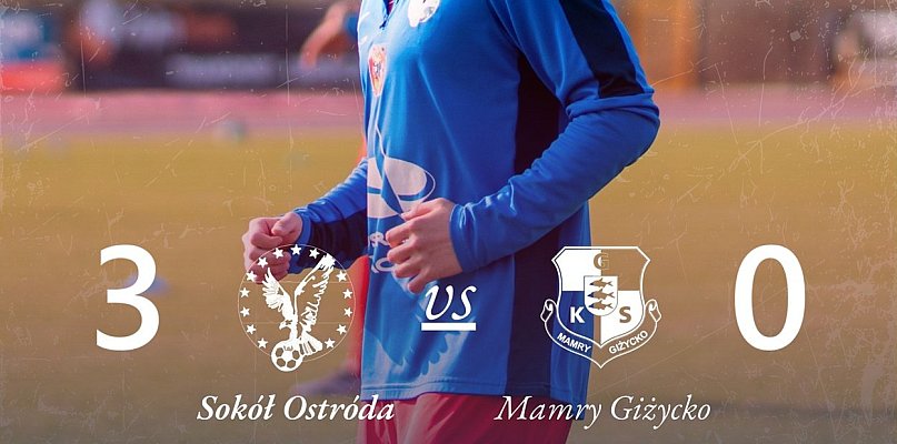 Sokół Ostróda wraca na zwycięską ścieżkę! Pewna wygrana z Mamrami Giżycko